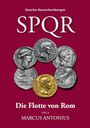 Sascha Rauschenberger: SPQR Die Flotte von Rom: Teil 6 Marcus Antonius, Buch