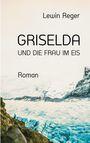Titel: "Griselda und die Frau im Eis". Autor: Lewin Reger. Ein Gletscher mit eisigen, blauen Strukturen.