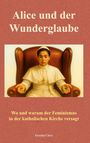 : Alice und der Wunderglaube, Buch