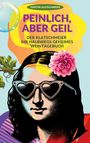 Illustration mit Mona Lisa, Herz-Sonnenbrille, Blume und bunten Muster. Texte: "Peinlich, aber geil", "Der Klatschmeier ihr halbwegs geheimes Weintagebuch".