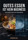 Text: "GUTES ESSEN IST KEIN BUSINESS. Vom Gastro-Profi zum Unternehmer. BERNHARD SIGL."
Links ein Gericht, rechts Diagramme.