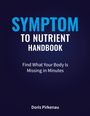 Doris Pirkenau: Symptom To Nutrient Handbook, Buch