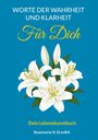 „WORTE DER WAHRHEIT UND KLARHEIT Für Dich Dein Lebenskunstbuch Rosemarie N. ElmiRA.“ Weiße Lilien auf blauem Hintergrund.