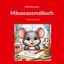 Britta Kummer: Mäuseausmalbuch, Buch