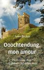 Text: „Arno Becker, Oochtendung, mon amour, Die Goldene Regel als globales Betriebssystem.“ Eine Burg vor blauem Himmel.