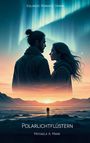 Text: Icelandic Romance Drama, Polarlichtflüstern, Michaela A. Mann.  
Illustration: Zwei Personen im Profil, Nordlichter und Sonnenuntergang.