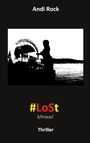 Text: "Andi Rock", "#LoSt", "3/trace/", "Thriller". Silhouette einer Person am Hafen mit Bogenstruktur.
