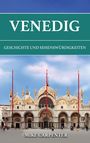 VENEDIG, GESCHICHTE UND SEHENSWÜRDIGKEITEN, MIKE CARPENTER. Bild der Basilika San Marco, Menschen davor.