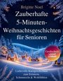 Brigitte Noel: Zauberhafte 5-Minuten-Weihnachtsgeschichten für Senioren, Buch