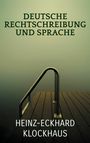 Heinz-Eckhard Klockhaus: Deutsche Rechtschreibung und Sprache, Buch