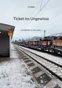 „Ticket ins Ungewisse“, „Und plötzlich ist alles anders“. Ein verschneiter Bahnsteig mit Güterzug, grauer Himmel.