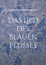 "Das Lied des blauen Flusses, Marina Pasberg Klein." Blaue florale Ornamente auf grauem Hintergrund.