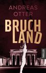 "BRUCHLAND" von Andreas Otter. Unten ein zerrissenes Foto vom Brandenburger Tor, rechts "THRILLER".