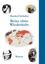 Manfred Schloßer: Reise ohne Wiederkehr, Buch