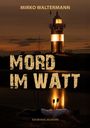 Mirko Waltermann: Mord im Watt, Buch
