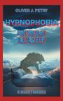 Oliver J. Petry: Hypnophobia, Buch