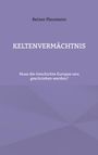 "Keltenvermächtnis", Reiner Plaumann. "Muss die Geschichte Europas neu geschrieben werden?" Lila Hintergrund.