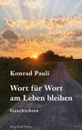 Konrad Pauli: Wort für Wort am Leben bleiben, Buch