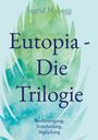 Text: "Eutopia - Die Trilogie. Beschleunigung, Entscheidung, Beglückung. Ingrid Manogg." Grüne, blaue Muster im Hintergrund.