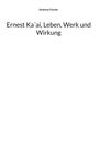 Andreas Fischer: Ernest Ka´ai, Leben, Werk und Wirkung, Buch