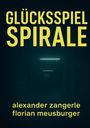 Alexander Zangerle: Glücksspiel Spirale, Buch