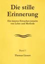 Die stille Erinnerung. Ein inneres Erwachen jenseits von Lehre und Methode. Band 1. Autor: Thomas Liesert. Gelber Hintergrund.