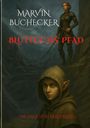 Fantasy-Buchtitel: "BLUTFUCHS' PFAD" von Marvin Buchecker. Zwei Figuren, eine mit Kapuze, eine mit Rüstung und Schwert.
