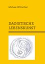 „DAOISTISCHE LEBENSKUNST“ steht zentral, darüber Michael Wittschier. Unten eine abstrakte Yin-Yang-Illustration.