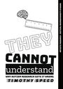 Timothy Speed: They Cannot Understand, Buch
