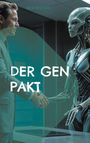 "DER GEN PAKT" in weißer Schrift, zwei Personen, eine menschlich, die andere ein Roboter, schütteln sich die Hände.