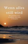 Jürgen Anton Schmid: Wenn alles still wird, Buch