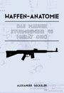 Titel: "Waffen-Anatomie: Das Mauser Sturmgewehr 45 (Gerät 06H)". Autor: Alexander Geckeler. Hintergrund: Technische Zeichnungen. Silhouette eines Gewehrs.
