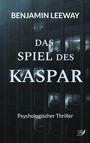 Benjamin Leeway: Das Spiel des Kaspar, Buch