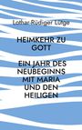 Oben: "Lothar-Rüdiger Lütge". Mittig: "HEIMKEHR ZU GOTT". Darunter: "EIN JAHR DES NEUBEGINNS MIT MARIA UND DEN HEILIGEN". Im Hintergrund: Blaue und weiße Wellenmuster.
