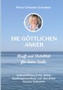 Petra Christine Scholzen: Die göttlichen Anker Kraft und Stabilität für deine Seele, Buch