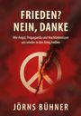 Jörns Bühner: Frieden? Nein, Danke!, Buch