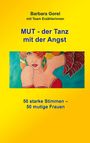 "Barbara Gorel mit Team Erzählerinnen. MUT - der Tanz mit der Angst. 50 starke Stimmen – 50 mutige Frauen." Bunte Illustration einer Frau.
