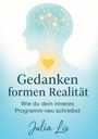 Gedanken formen Realität, Wie du dein inneres Programm neu schreibst, Julia Lis. Silhouette mit Gehirn und Herz.