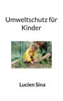 Lucien Sina: Umweltschutz für Kinder, Buch