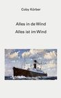 Text: "Coby Körber, Alles in de Wind, Alles ist im Wind". Unter dem Text eine Illustration eines Dampfschiffs auf bewegtem Meer.