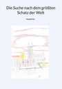 Text: "Die Suche nach dem größten Schatz der Welt" und "Harald Fink". Illustration: Gebäude mit Türmen, Bäume und Wasser.