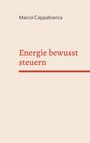Maicol Cappabianca: Energie bewusst steuern, Buch