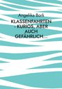 Angelika Bork: Klassenfahrten - kurios, aber auch gefährlich. Türkis-weiße abstrakte Muster als Hintergrund.