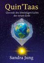 Quin'Taas, Chronik des lebendigen Lichts der neuen Erde. Sandra Jung. Illustration: Erde in einem geometrischen Rahmen.