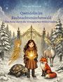 Titel: "Qwendolin im Rauhnachtsmärchenwald. Eine Reise durch die 13 magischen Winternächte." Eine Illustration. Ein Mädchen hält ein leuchtendes Licht, umgeben von Waldtieren und einem Tor.