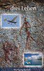 „drei Leben …“ und „Wolfgang Keindl“. Zwei Fotos: ein Flugzeug und ein Segelboot. Felszeichnung im Hintergrund.