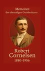 "Memoiren des ehemaligen Gutsbesitzers Robert Cornelsen 1880–1956." Ein Mann im Anzug mit Fliege, nostalgisch.