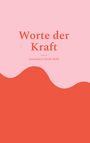 „Worte der Kraft“, Annemarie Heidi Hohl. Wellenförmige Farbübergänge in Rosa und Rot.
