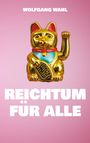 Wolfgang Wahl: Reichtum für alle, Buch