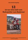 Heinz Voegeding (HeiVo): 13 ist nur eine Zahl vom Ruhrpottler zum Badenser, Buch